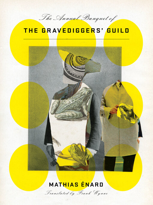 Title details for The Annual Banquet of the Gravediggers' Guild by Mathias Énard - Wait list